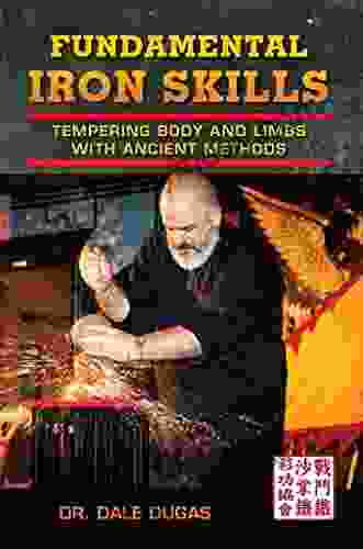 Fundamental Iron Skills: Tempering Body and Limbs with Ancient Methods