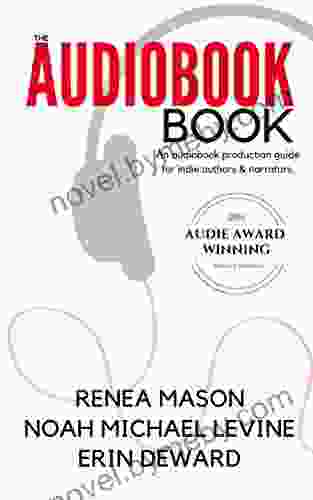 The Audiobook Book: An Audiobook Production Guide for Indie Authors Narrators