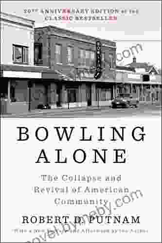 Bowling Alone: Revised and Updated: The Collapse and Revival of American Community