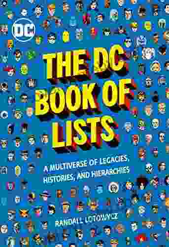 The DC Of Lists: A Multiverse Of Legacies Histories And Hierarchies