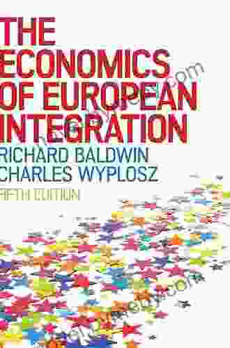 EBOOK: The Economics Of European Integration (UK Higher Education Business Economics)