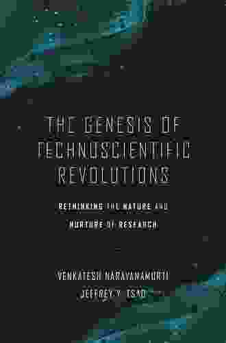 The Genesis of Technoscientific Revolutions: Rethinking the Nature and Nurture of Research