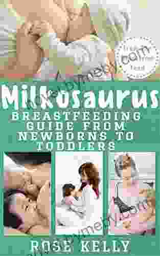 Milkosaurus: The Happy Gentle Breastfeeding Guide From Infancy To Toddlerhood