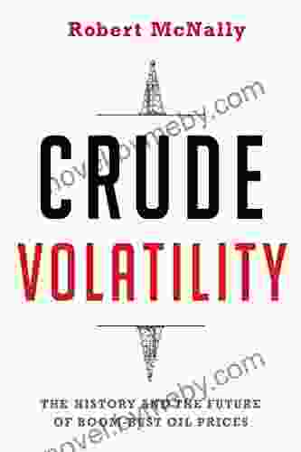 Crude Volatility: The History And The Future Of Boom Bust Oil Prices (Center On Global Energy Policy Series)