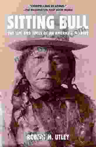 Sitting Bull: The Life and Times of an American Patriot