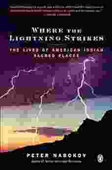 Where The Lightning Strikes: The Lives Of American Indian Sacred Places