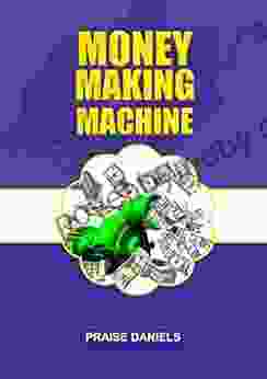 MONEY MAKING MACHINE (JOURNEY TO FINANCIAL INDEPENDENCE 1)