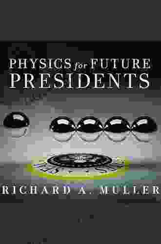 Physics For Future Presidents: The Science Behind The Headlines