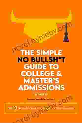 The Simple No BS Guide To College And Master S Admissions (The No BS For Academic And Professional Success)