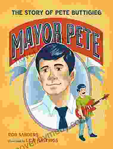 Mayor Pete: The Story of Pete Buttigieg (Who Did It First? 4)