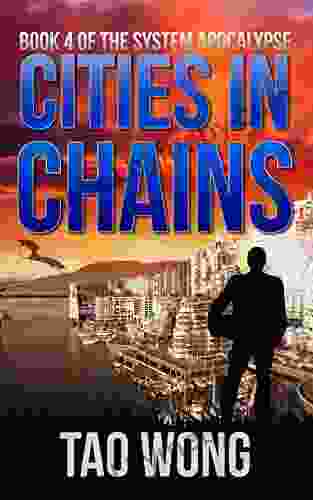 Cities In Chains: An Apocalyptic LitRPG (The System Apocalypse 4)