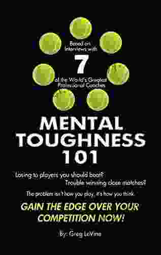 Mental Toughness 101: The Tennis Player s Guide To Being Mentally Tough