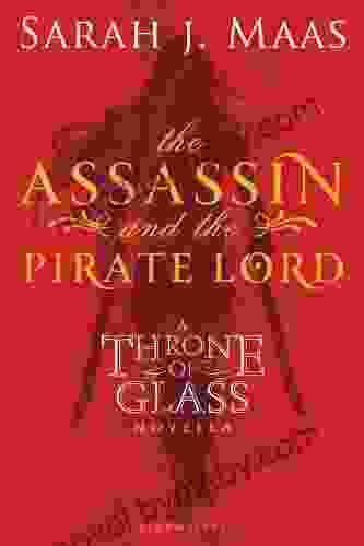 The Assassin and the Pirate Lord: A Throne of Glass Novella