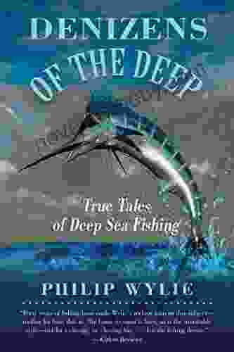 Denizens Of The Deep: True Tales Of Deep Sea Fishing