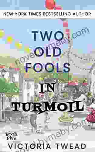 Two Old Fools In Turmoil