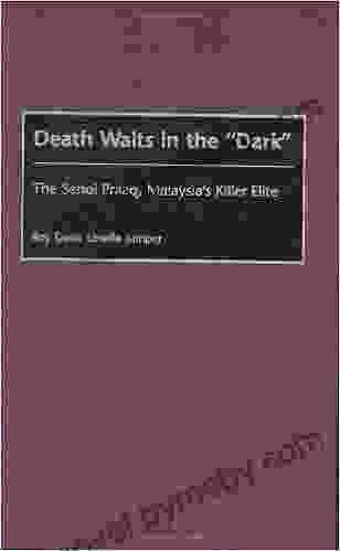 Death Waits In The Dark: The Senoi Praaq Malaysia S Killer Elite (Contributions In Military Studies 206)