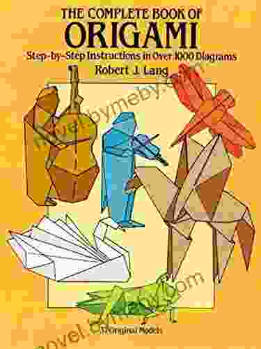 The Complete Of Origami: Step By Step Instructions In Over 1000 Diagrams (Dover Origami Papercraft)