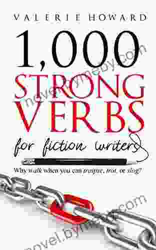 Strong Verbs For Fiction Writers (Indie Author Resources 2)