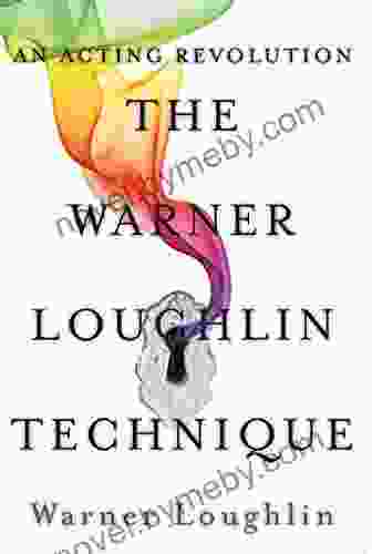 The Warner Loughlin Technique: An Acting Revolution