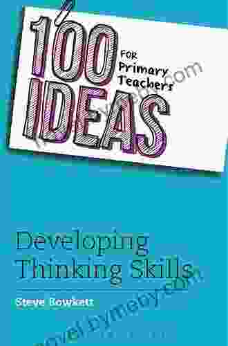 100 Ideas for Primary Teachers: Developing Thinking Skills (100 Ideas for Teachers 1)