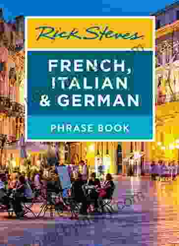 Rick Steves French Italian German Phrase (Rick Steves Travel Guide)