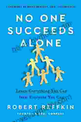 No One Succeeds Alone: Learn Everything You Can from Everyone You Can