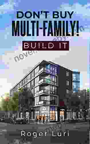 Don T Buy Multi Family BUILD IT