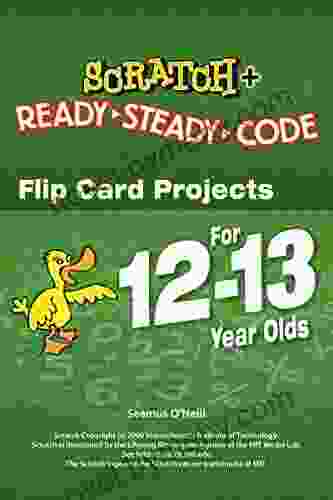 SCRATCH Projects for 12 13 year olds: Scratch Short and Easy with Ready Steady Code