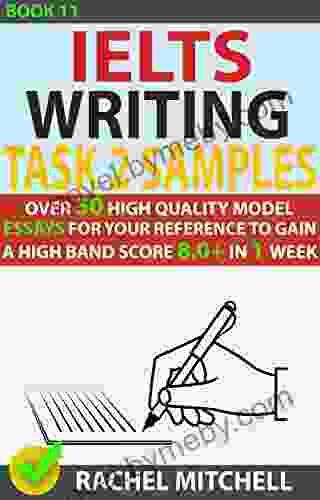 Ielts Writing Task 2 Samples : Over 50 High Quality Model Essays for Your Reference to Gain a High Band Score 8 0+ In 1 Week (Book 11)