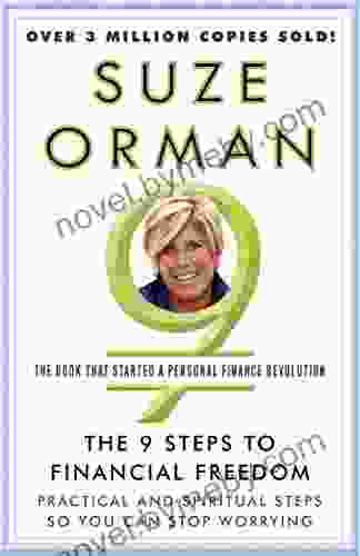 The 9 Steps To Financial Freedom: Practical And Spiritual Steps So You Can Stop Worrying