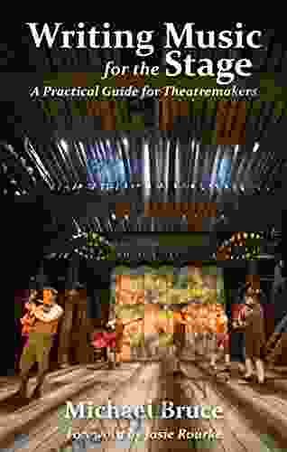 Writing Music For The Stage: A Practical Guide For Theatremakers