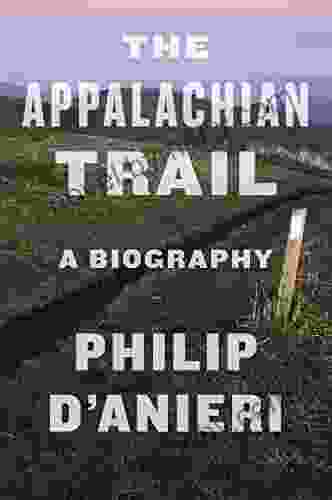 The Appalachian Trail: A Biography