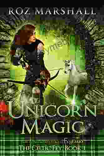 Unicorn Magic: A Feyland Scottish Gamelit Tale (The Celtic Fey 1)