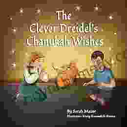 The Clever Dreidel s Chanukah Wishes: Picture that teaches kids about gratitude and compassion (Jewish Holiday for Children 3)