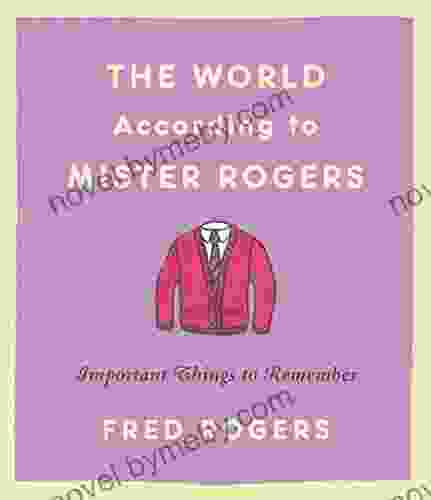 The World According to Mister Rogers: Important Things to Remember