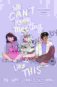 We Can T Keep Meeting Like This