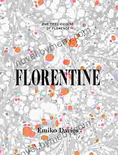 Florentine: The True Cuisine Of Florence