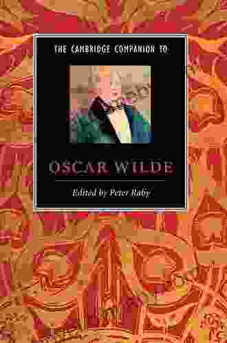 The Cambridge Companion To Oscar Wilde (Cambridge Companions To Literature)