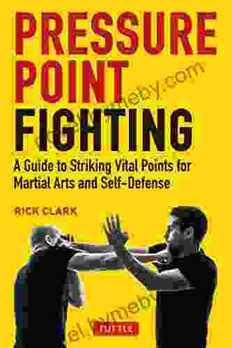 Pressure Point Fighting: A Guide to the Secret Heart of Asian Martial Arts