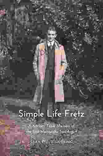 Simple Life Fretz: A Kitchen Table Memoir Of The First Mennonite Sociologist