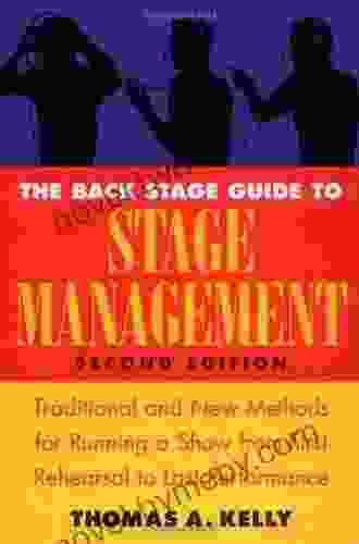 The Back Stage Guide To Stage Management 3rd Edition: Traditional And New Methods For Running A Show From First Rehearsal To Last Performance