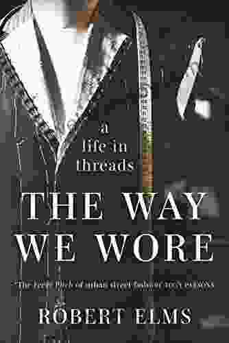 The Way We Wore: A Life In Threads