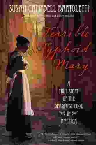 Terrible Typhoid Mary: A True Story Of The Deadliest Cook In America