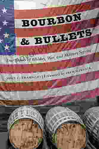 Bourbon and Bullets: True Stories of Whiskey War and Military Service