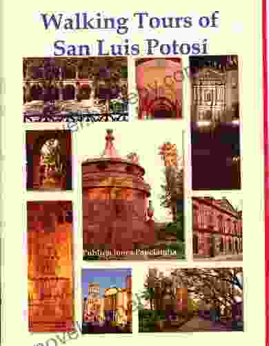 Walking Tours Of San Luis Potosi