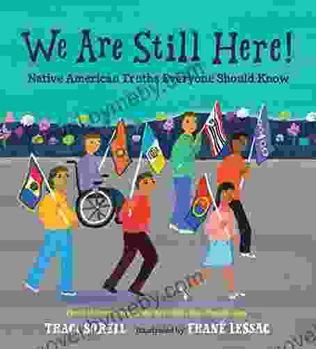 We Are Still Here : Native American Truths Everyone Should Know