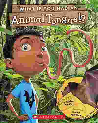 What If You Had An Animal Tongue ? (What If You Had ?)