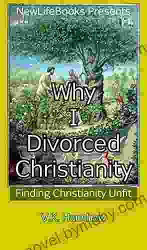 Why I Divorced Christianity: Finding Christianity Unfit