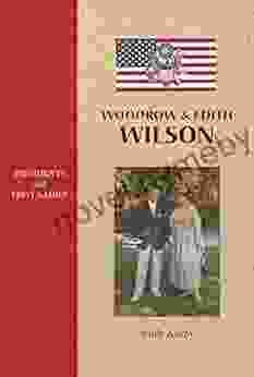 Woodrow Edith Wilson (Presidents and First Ladies 5)