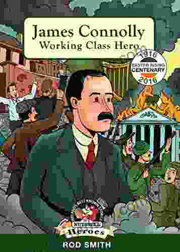 James Connolly: Working Class Hero (Heroes In A Nutshell 3)